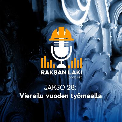 Jakso 28: Vierailu vuoden työmaalla