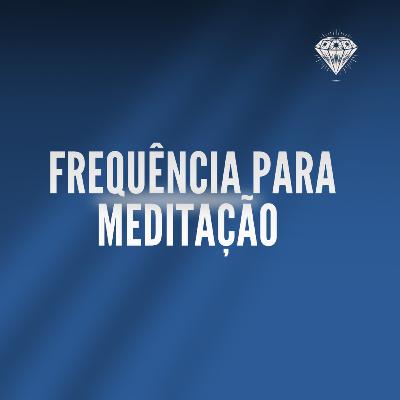Frequência para meditação