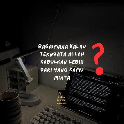 73. Wujudkan ketidakmungkinan itu..