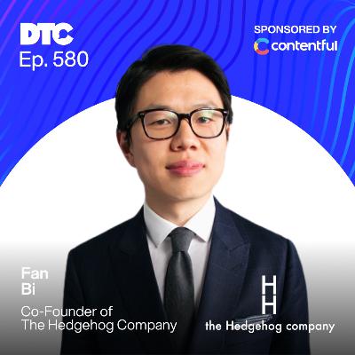 Ep 580: How Fan Bi Revives DTC Brands with 30 Days of Cash Left Ep 580: How Fan Bi Revives DTC Brands with 30 Days of Cash Left