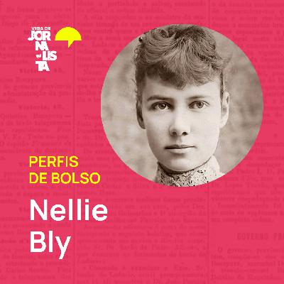 Perfis de Bolso: Nellie Bly Perfis de Bolso: Nellie Bly
