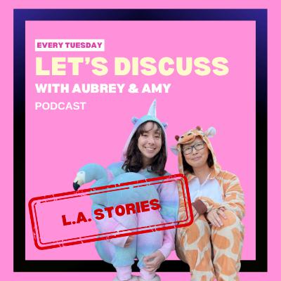 Let's Discuss: L.A. STORIES