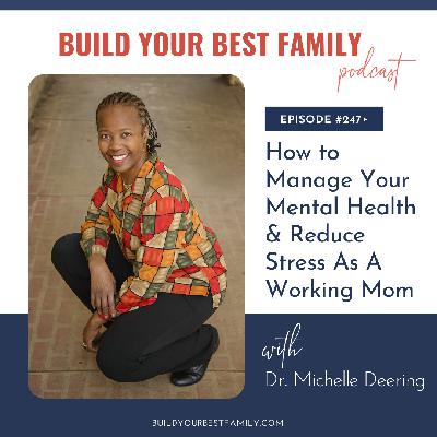 Dr. Michelle Deering on How to Manage Your Mental Health & Reduce Stress As A Working Mom
