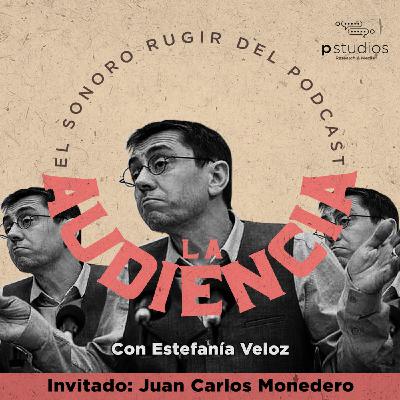 #LaAudienciaPodcast - ¿La Izquierda es el lado correcto de la historia? - Juan Carlos Monedero