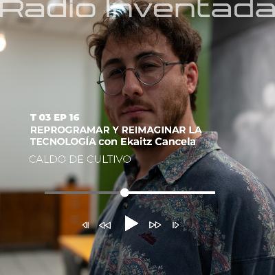 Reprogramar y reimaginar la tecnología con Ekaitz Cancela