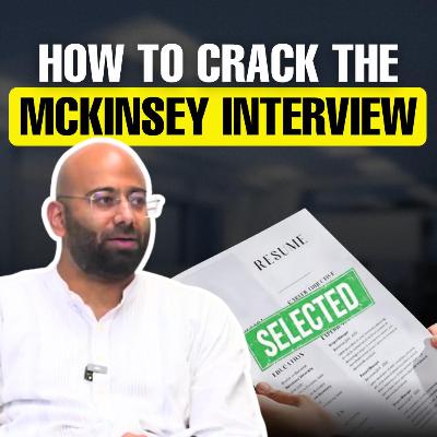 How to Crack Interviews: Lessons from McKinsey, Questions and Framework and Common Mistakes to Avoid How to Crack Interviews: Lessons from McKinsey, Questions and Framework and Common Mistakes to Avoid