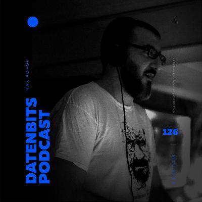 Datenbits Podcast 126 — Max Popov
