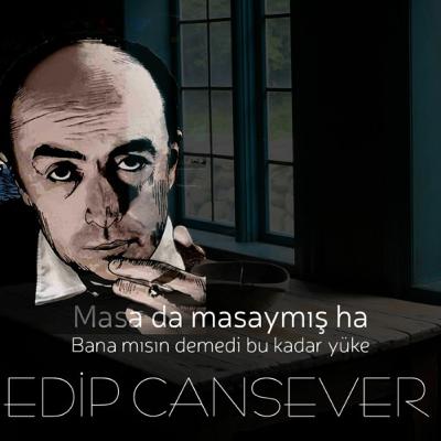 Edip Cansever - Masa da Masaymış