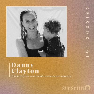 Danny Clayton - Pioneering the women’s surfgoods industry