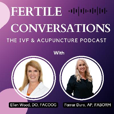 Insights on IVF, Acupuncture, and Pregnancy Over 40 with Dr. Ellen Wood
