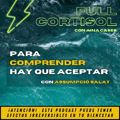 ⚡️🎙️Para COMPRENDER Hay Que ACEPTAR, Con Assumpció Salat 🤯 | 120 ⚡️🎙️Para COMPRENDER Hay Que ACEPTAR, Con Assumpció Salat 🤯 | 120