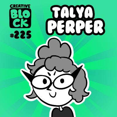 TALYA PERPER | CREATIVE BLOCK #225
