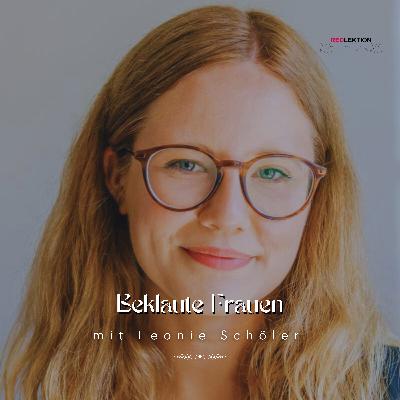 Beklaute Frauen mit Leonie Schöler