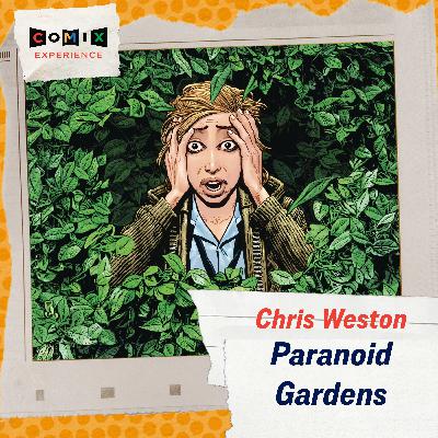CHRIS WESTON for PARANOID GARDENS