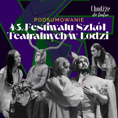 Najlepszy spektakl dyplomowy w Polsce? Podsumowanie 43. Festiwalu Szkół Teatralnych | Chodźże do teatru