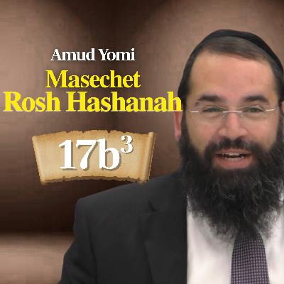 Gemara Rosh Hashanah 17b3 | Rabbi Yisraeli's Amud Yomi