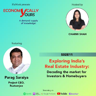 India's Real Estate Industry & market for investors | S02E11 ft. Parag Saraiya, Project CEO, Rustomjee