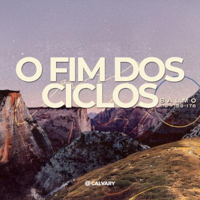 Salmo 119:169-176 | O fim dos Ciclos | Guilherme Viana