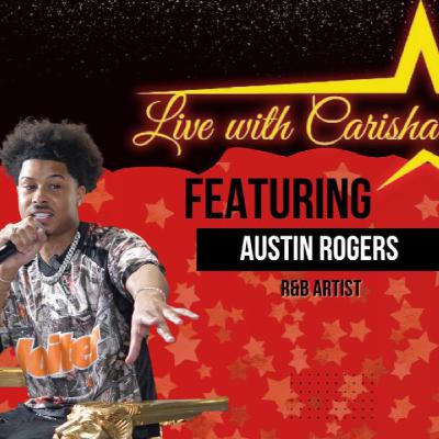 LIVE WITH CARISHA SHOW | AUSTIN ROGERS NEW PRINCE OF R&B * WORKING WITH JACQUEES, JAZZE PHA & MORE LIVE WITH CARISHA SHOW | AUSTIN ROGERS NEW PRINCE OF R&B * WORKING WITH JACQUEES, JAZZE PHA & MORE