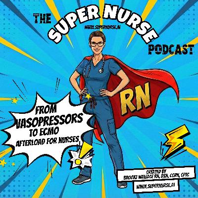 From Vasopressors to ECMO: How Nurses Understand Afterload