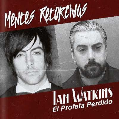 T5E8: Mentes Retorcidas - Mid Season - Ian Watkins