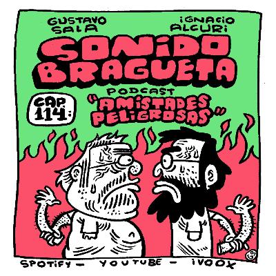 Sonido Bragueta ep. 114 - Amistades peligrosas