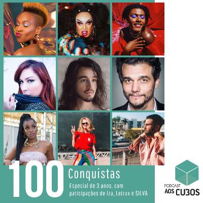 Ep. 100 - Conquistas (part. Iza, Letrux e SILVA) Ep. 100 - Conquistas (part. Iza, Letrux e SILVA)