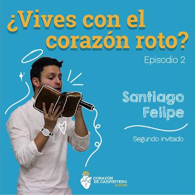E.2 ¿Vives con el corazón roto? ft. Santiago Felipe Valencia E.2 ¿Vives con el corazón roto? ft. Santiago Felipe Valencia