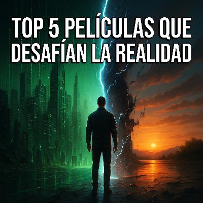 🔮 Top 5 Películas que Harán que Dudes de Toda tu Realidad