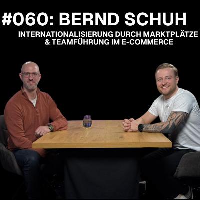 #060: Bernd Schuh (CCO) im Interview: Internationalisierung über Marktplätze und Teamführung.