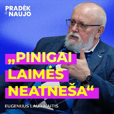 2 DALIS: PIN su prof. Eugenijumi Laurinaičiu | Atidėliojimas, sveikata, pinigai, laimė, kritika