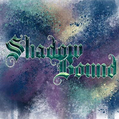 Shadow Bound Ep.1 - Augury of Lightbearers Part 1