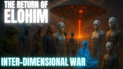 The Return of Elohim, Interdimensional War | Is Consciousness the Source Code of the Simulation?