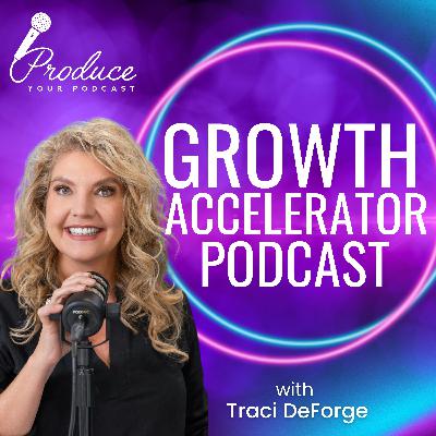 Welcome to the Growth Accelerator Podcast