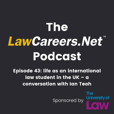 Episode 43: life as an international law student in the UK – a conversation with Ian Teoh