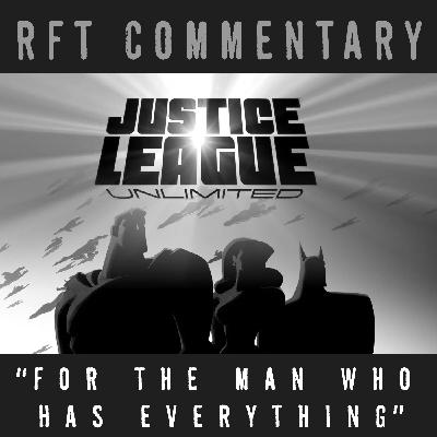 JLU: "For The Man Who Has Everything" (Commentary Only)