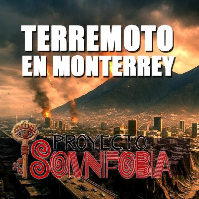 TEMBLOR EN MONTERREY | Proyecto Somnifobia
