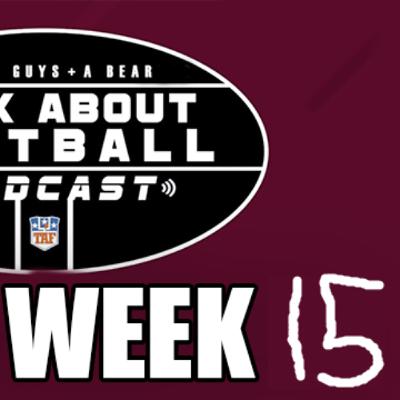 Three Guys (and a Bear) Talk About Football: '25-'26 NFL Week 15