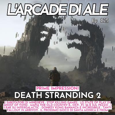 Ep 125 - Death Stranding 2, Donkey Kong Bananza, State of Play di Ghost of Yotei, FC 26, il nuovo gioco di From Software e Santa Monica