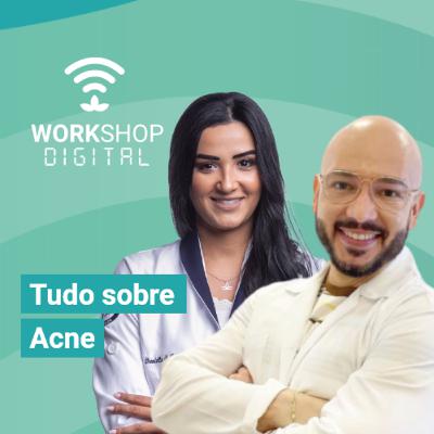 Workshop digital - Tudo sobre Acne com Luiz Rabello