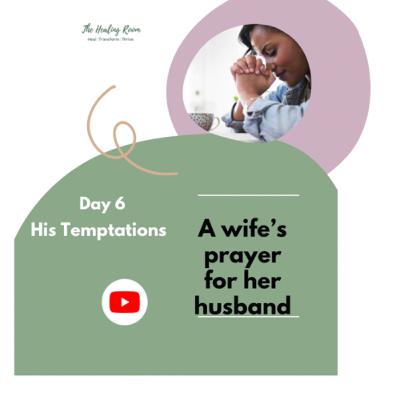 Day 6 - 31 Days of a wife’s prayers for her husband. Inspired by The Power of Praying Wife.