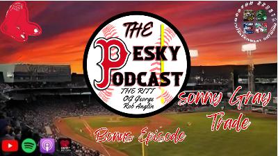 The Pesky Podcast Bonus Episode Sox Get Sonny Gray The Pesky Podcast Bonus Episode Sox Get Sonny Gray