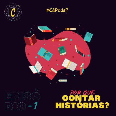 Cê Pode? | Por que contar histórias? | Episódio -1