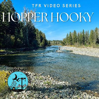 Episode 139 TFR Video Series: Hopper Hooky Episode 139 TFR Video Series: Hopper Hooky