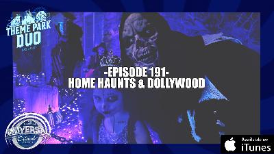 EPISODE 191 - HOME HAUNT & DOLLYWOOD