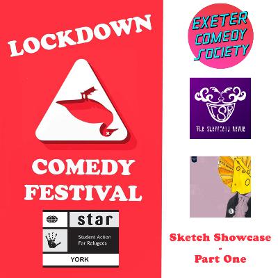 The Sketch Showcase Part 1 w/ Exeter Comedy Society, The Sheffield Revue and The UCL Graters - Lockdown Comedy Festival #5 The Sketch Showcase Part 1 w/ Exeter Comedy Society, The Sheffield Revue and The UCL Graters - Lockdown Comedy Festival #5