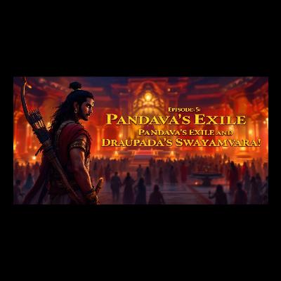 Mahabharata: The Epic Tale - Episode 5: Exile and the Swayamvara of Draupadi