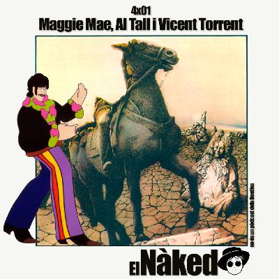 4x01 Maggie Mae, al Tall i Vicent Torrent
