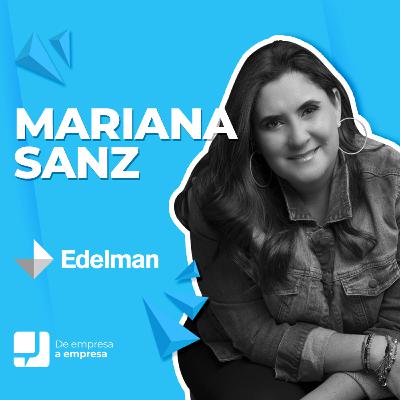 23. Mariana Sanz, Directora General Edelman México 🎙 De Empresa a Empresa