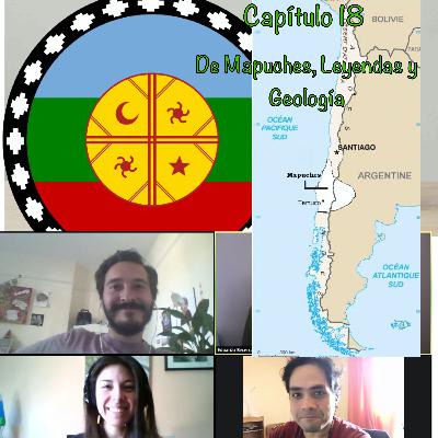 Capítulo 18-De Mapuches, Leyendas y Geología
